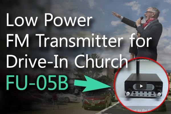 How to Use a 0.5w Low Power FM Transmitter for Drive-in Church?