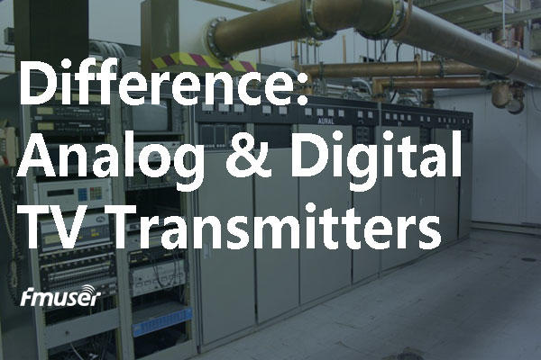 Transmisor de TV analógico y digital | Definición y diferencia