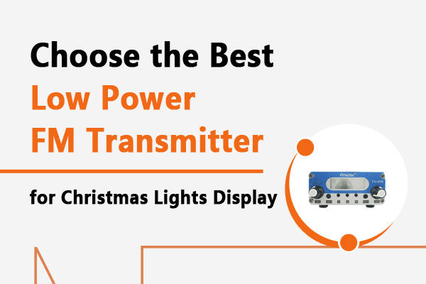 Cómo elegir el mejor transmisor FM de baja potencia para la visualización de luces navideñas